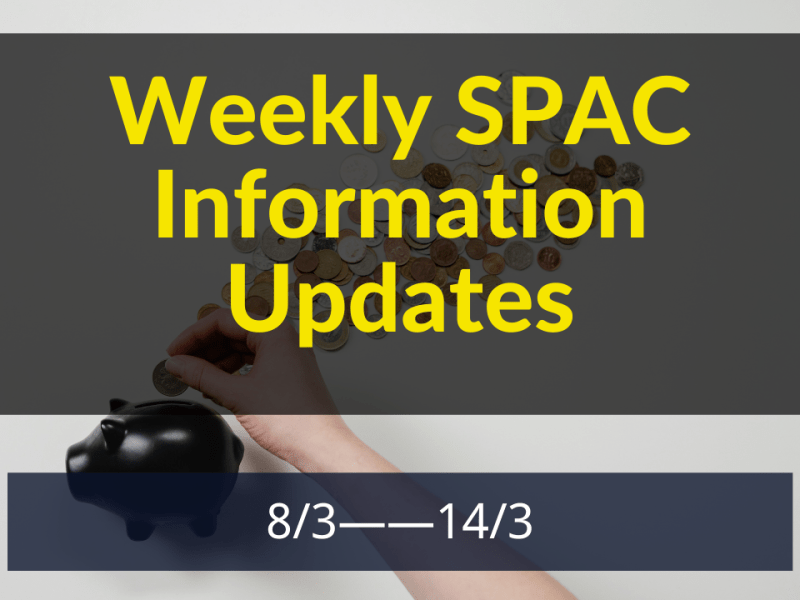 三月第二周SPAC 回顾 3/8 –&nbsp;3/14